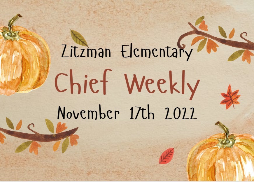 Chief Weekly Nov. 17th Zitzman Elementary School