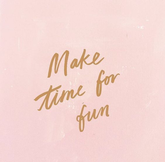 make time for fun