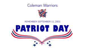 Coleman Warriors Remember September 11 - Patriot Day