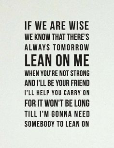 Lean on me 